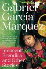 Innocent Erendira and Other Stories af Gabriel Garcia Marquez