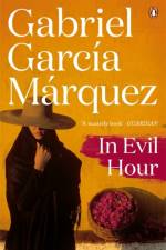 In Evil Hour af Gabriel Garcia Marquez