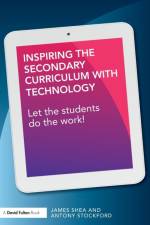 Inspiring the Secondary Curriculum with Technology