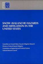 Snow Avalanche Hazards and Mitigation in the United States af National Research Council