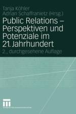 Public Relations - Perspektiven und Potenziale im 21. Jahrhundert