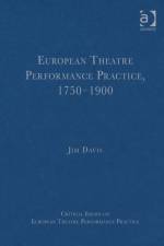 European Theatre Performance Practice, 1750–1900