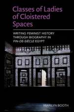 Classes of Ladies of Cloistered Spaces af Marilyn Booth