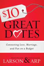 $10 Great Dates – Connecting Love, Marriage, and Fun on a Budget af Heather Larson