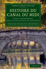Histoire du Canal du Midi af Antoine-Francois Andreossy