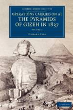 Operations Carried On at the Pyramids of Gizeh in 1837: Volume 1 af Howard Vyse