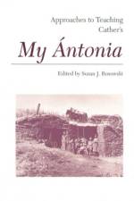 Approaches to Teaching Cather's My Antonia af Susan J. Rosowski
