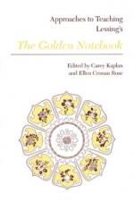 Approaches to Teaching Lessing's The Golden Notebook af Paula A. Treichler