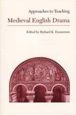 Approaches to Teaching Medieval English Drama af Richard Kenneth Emmerson