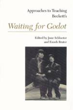 Approaches to Teaching Beckett's Waiting For Godot af Enoch Brater