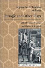 Approaches to Teaching Moliere's Tartuffe and Other Plays af James F. Gaines