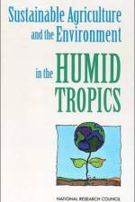 Sustainable Agriculture and the Environment in the Humid Tropics af National Research Council