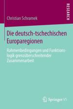 Die Deutsch-Tschechischen Europaregionen af Christian Schramek