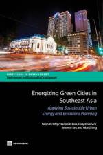 Energizing Green Cities in Southeast Asia af Ranjan K. Bose