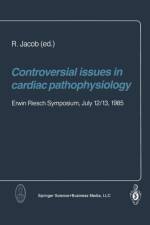 Controversial issues in cardiac pathophysiology