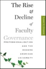 The Rise and Decline of Faculty Governance af Larry G. Gerber
