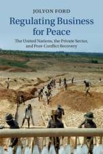 Regulating Business for Peace af Jolyon Ford