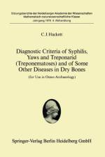 Diagnostic Criteria of Syphilis, Yaws and Treponarid (Treponematoses) and of Some Other Diseases in Dry Bones af C.J. Hacket