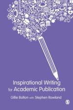 Inspirational Writing for Academic Publication af Gillie E J Bolton