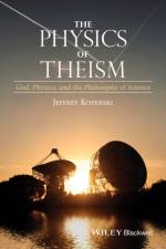 The Physics of Theism af Jeffrey (Saginaw Valley State University Koperski