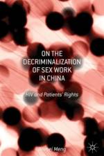 On the Decriminalization of Sex Work in China af Jinmei Meng