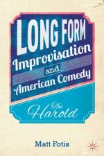 Long Form Improvisation and American Comedy af M. Fotis