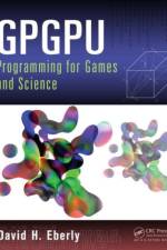 GPGPU Programming for Games and Science af David H. Eberly