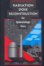 Radiation Dose Reconstruction for Epidemiologic Uses af National Research Council