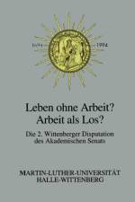 Leben Ohne Arbeit? -- Arbeit ALS Los?