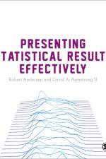 Presenting Statistical Results Effectively af Robert (Western University Andersen