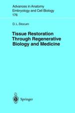 Tissue Restoration Through Regenerative Biology and Medicine af David L. Stocum