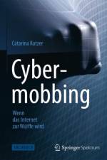 Cybermobbing - Wenn das Internet zur W@ffe wird af Catarina Katzer