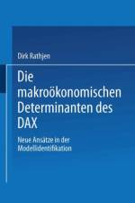 Die makrookonomischen Determinanten des DAX af Dirk Rathjen