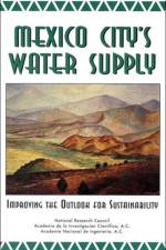 Mexico City's Water Supply af A.C. Academia Nacional de Ingenieria