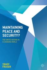 Maintaining Peace and Security? af Trudy Fraser
