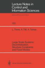 Large Scale Systems: Decentralization, Structure Constraints, and Fixed Modes af Andre Titli