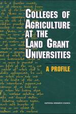 Colleges of Agriculture at the Land Grant Universities af National Research Council