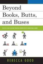 Beyond Books, Butts, and Buses af Rebecca Good