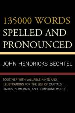 135000 Words Spelled and Pronounced af John Hendricks Bechtel