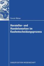 Hersteller- Und Handelsmarken Im Kaufentscheidungsprozess af Carola Weise