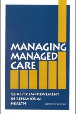Managing Managed Care af Institute of Medicine