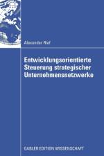 Entwicklungsorientierte Steuerung Strategischer Unternehmensnetzwerke af Alexander Rief