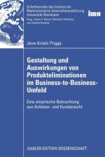 Gestaltung Und Auswirkungen Von Produkteliminationen Im Business-To-Business-Umfeld af Jana Prigge