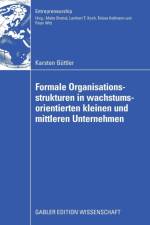 Formale Organisationsstrukturen in Wachstumsorientierten Kleinen Und Mittleren Unternehmen af Karsten Guttler
