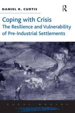 Coping with Crisis: The Resilience and Vulnerability of Pre-Industrial Settlements af Daniel R. Curtis