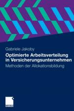 Optimierte Arbeitsverteilung in Versicherungsunternehmen af Gabriele Jakoby