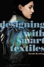 Designing with Smart Textiles af Sarah (Nottingham Trent University Kettley