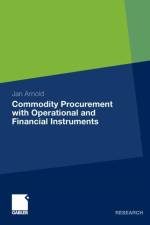 Commodity Procurement with Operational and Financial Instruments af Jan Arnold