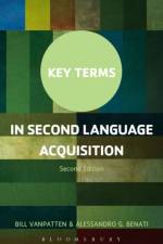 Key Terms in Second Language Acquisition af Professor Bill (Michigan State University VanPatten