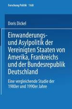 Einwanderungs- Und Asylpolitik Der Vereinigten Staaten Von Amerika, Frankreichs Und Der Bundesrepublik Deutschland af Doris Dickel